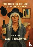 Browne, Suzie - The Hole in the Soul