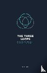 Powell, Lee A - THE THREE LOOPS THAT RUN YOUR LIFE