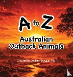 Hill, Andrew D - A to Z Australian Outback Animals