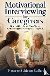 Callan, Vincent Gideon - Motivational Interviewing for Caregivers
