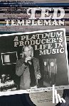 Renoff, Gregg - Ted Templeman: A Platinum Producer's Life in Music