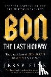 Fink, Jesse - Bon: The Last Highway: The Untold Story of Bon Scott and Ac/DC's Back in Black, Updated Edition of the Definitive Biography