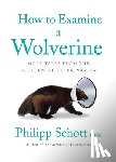 Schott, Philipp - How to Examine a Wolverine