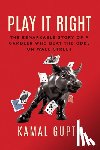 Gupta, Kamal - Play It Right