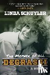 Schuyler, Linda - The Mother of All Degrassi: A Memoir