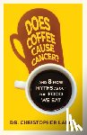 Labos, Christopher - Labos, C: Does Coffee Cause Cancer?