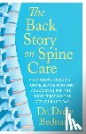 Bednar, Drew - The Back Story on Spine Care: A Surgeon's Insights on Relieving Pain and Advocating for the Right Treatment to Get Your Life Back