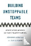 Sasseville, Sebastien, Renaud, Gabriel - Building Unstoppable Teams
