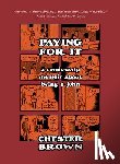 Brown, Chester - Paying for it