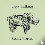 Shapton, Leanne - Toys Talking