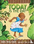 Walters, Eric, Fernandes, Eugenie - Today Is The Day