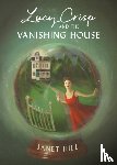 Hill, Janet - Lucy Crisp and the Vanishing House