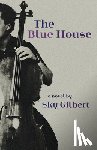 Gilbert, Sky - The Blue House
