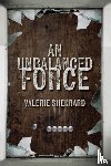 Sherrard, Valerie - An Unbalanced Force