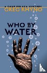 Rhyno, Greg - Who by Water