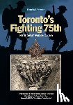 Stewart, Timothy J. - Toronto's Fighting 75th in the Great War 1915-1919