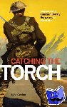 Gordon, Neta - Catching the Torch - Contemporary Canadian Literary Responses to World War I
