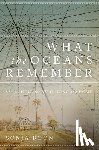 Boon, Sonja - What the Oceans Remember