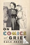 Jacobs, Dale - On Comics and Grief