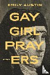 Austin, Emily - Austin, E: Gay Girl Prayers