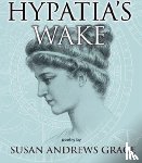 Andrews Grace, Susan - Hypatia's Wake