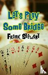 Stewart, Frank - Let's Play Some Bridge