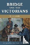 Smith, Nick - Bridge and the Victorians