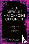 Bird, David - Be a Difficult Matchpoint Opponent