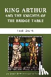 Smith, Nick - King Arthur and the Knights of the Bridge Table