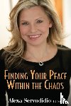 Servodidio, Alexa - Finding Your Peace Within the Chaos