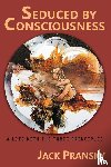 Pransky, Jack - Seduced by Consciousness