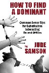 Samson, Jude - How to Find A Dominant