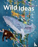 Kelsey, Elin - Wild Ideas: Let Nature Inspire Your Thinking