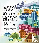 Vermond, Kira - Why We Live Where We Live