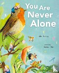 Kelsey, Elin - YOU ARE NEVER ALONE