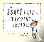 Simpson McLellan, Stephanie - The Sorry Life of Timothy Shmoe