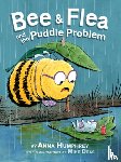 Humphrey, Anna - Bee & Flea and the Puddle Problem