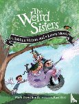 Smith, Mark David - The Weird Sisters: A Robin, a Ribbon, and a Lawn Mower