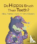 Kaner, Etta - Do Hippos Brush Their Teeth?: How Animals Care for Their Bodies