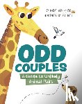 Birmingham, Maria - Odd Couples: A Guide to Unlikely Animal Pairs