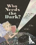 Alary, Laura - Who Needs the Dark?: The Many Ways Living Things Depend on Darkness