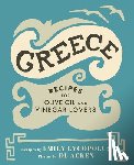 Lycopolus, Emily - Greece: Recipes for Olive Oil and Vinegar Lovers