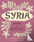 Lycopolus, Emily - Syria: Recipes for Olive Oil and Vinegar Lovers