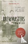 Phillips, Noëlle - Brewmasters and Brewery Creek: A History of Craft Beer in Vancouver