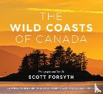 Forsyth, Scott - The Wild Coasts of Canada