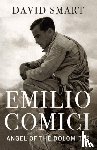 Smart, David - Emilio Comici: Angel of the Dolomites