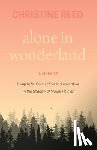Reed, Christine E. - Alone in Wonderland: Longing for Connection and Adventure in the Shadow of Mount Rainier -- A Memoir