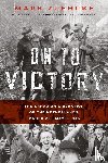 Zuehlke, Mark - On to Victory: The Canadian Liberation of the Netherlands, March 23-May 5, 1945