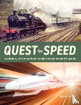 - Quest for Speed: A History of Trains from Rocket to Bullet and Beyond
