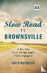 Reynolds, David - Slow Road to Brownsville